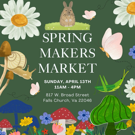 Spring Makers Market | Sunday, April 13th, 2025